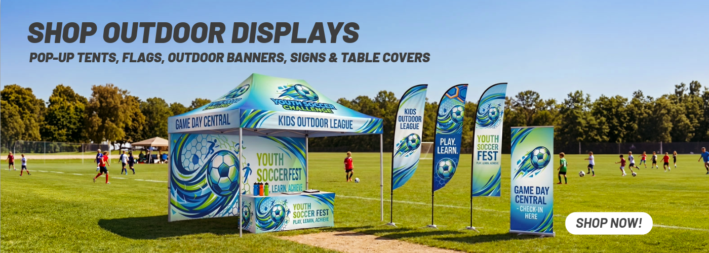 Shop all Outdoor Displays Tents, Flags, Banners & More!